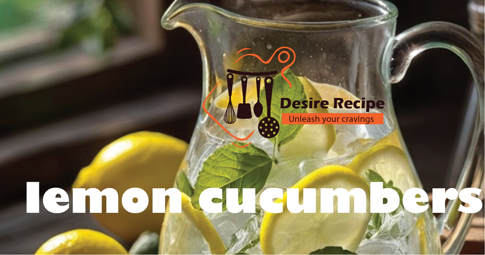 lemon cucumbers