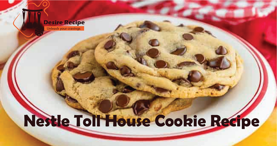 Nestle Toll House Cookie Recipe