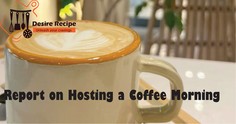 Hosting a Coffee Morning