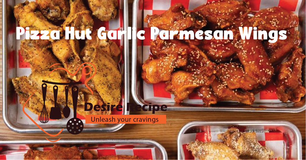 Pizza Hut Garlic Parmesan Wings